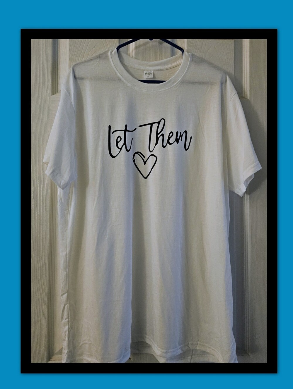 "LET THEM" TEE SHIRT